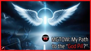 MGTOW: My Path to the "God Pill?"