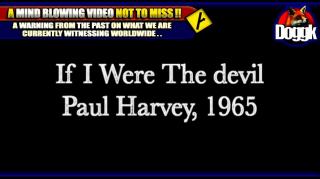 ▶ IF I WERE THE DEVIL (1965).. by PAUL HARVEY >> A MINDBLOWING VIDEO YOU SHOULD WATCH !!!