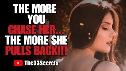 The MORE You CHASE HER....The MORE She PULLS BACK!!! ( Banned "RED PILL" Vids 2020 - REUPLOAD )