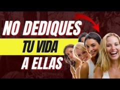 Las Mujeres No Deben Ser Tu Prioridad