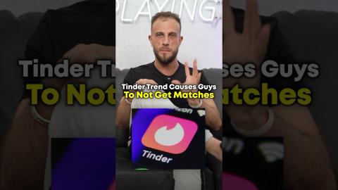 New Tinder Trend That’s Causing Guys NOT to Get Matches