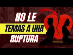 No, Le Temas A Una Ruptura Amorosa