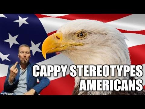 Cappy Stereo-Types Americans