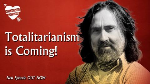 Neil Oliver: Totalitarianism Is Coming! - episode 21 season 2