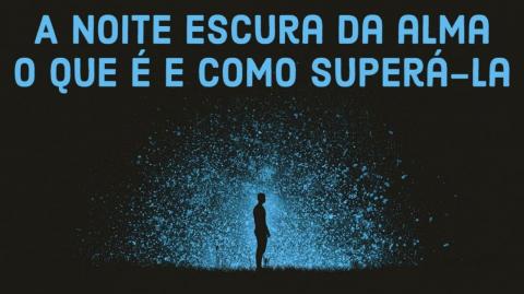 A noite escura da alma!