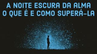 A noite escura da alma!