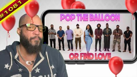 Pop The Balloon Or Find Love: Episode 12 REACTION