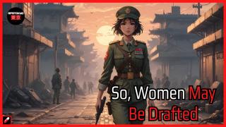 So, Women May Be Drafted