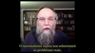 Aleksandr Dugin contra o Nacionalismo