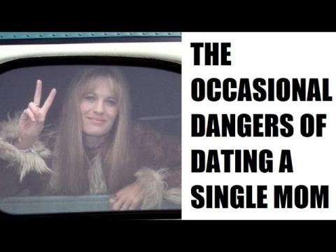 PSA - The Risks of Dating a Single Mom