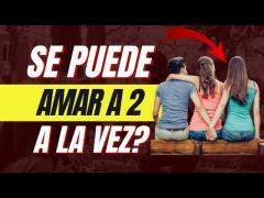 ¿Puede Un Hombre Amar A Dos Mujeres A La Vez?