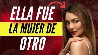Ella Fue La Mujer De Alguien Mas