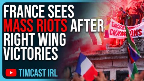 France Sees MASS RIOTS After Right Wing Victories, Le Pen WINNING