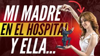 Mi Madre En El Hospital Y Ella Se Aprovechó De Mi Dolor