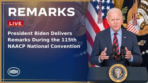 President Biden Delivers Remarks During the 115th NAACP National Convention