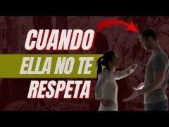 Cuando ella no te respeta