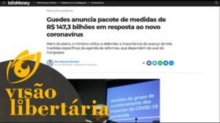 Paulão Guedes ligou a impressora | Visão Libertária - 17/03/20 | ANCAPSU