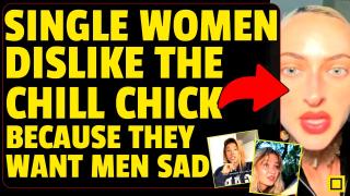 Men Like Chill Women & Other Women DISLIKE Them For It. Single Women TikToks