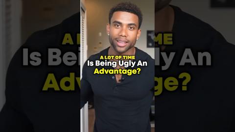 Is Being Ugly An Advantage?