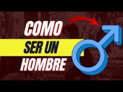Cómo SER HOMBRE: Masculinidad Esencial