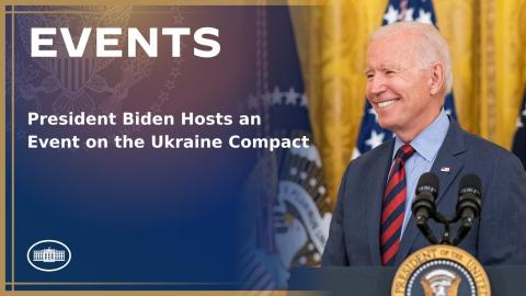President Biden Hosts an Event on the Ukraine Compact