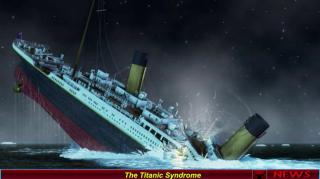 The Titanic Syndrome