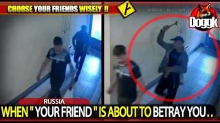 WHEN " YOUR FRIEND " IS ABOUT TO BETRAY YOU.. (RUSSIA) >> DON'T TRUST EVERYONE !!