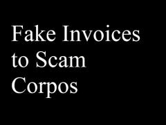 Submitting Fake Invoices to Scam Corpos