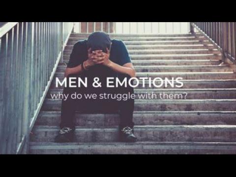 Dealing with Emotions as a Man.