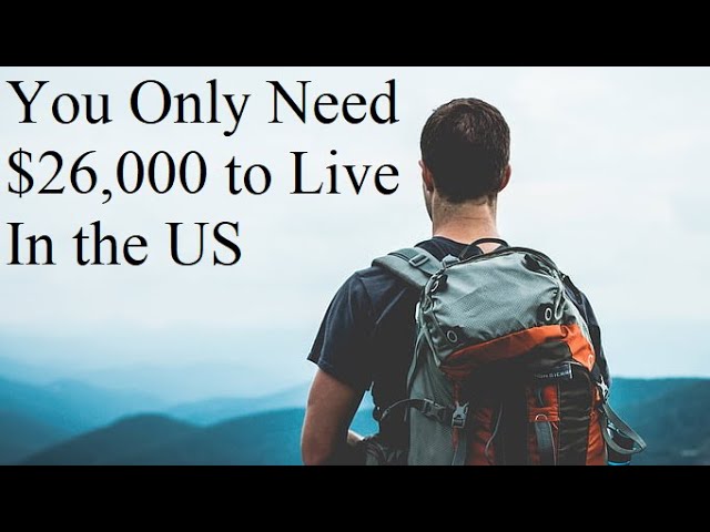 You Only Need $26,000 to Live in the US
