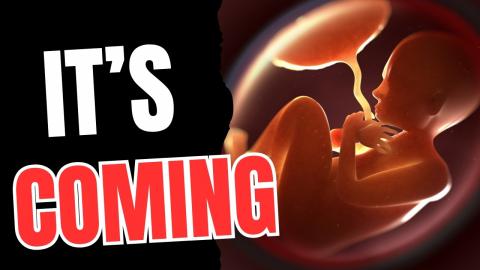 Artificial Wombs Could END ABORTIONS FOREVER
