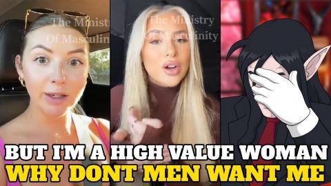 "I'm A High Value Woman But No Men Want Me!" Delusional Women Get A RUDE Awakening From Men