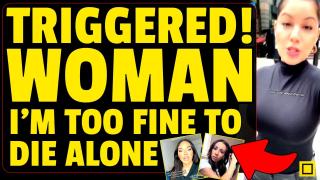 Woman Got TRIGGERED! Says She's TOO Fine To Die Alone. Single Women Tiktoks