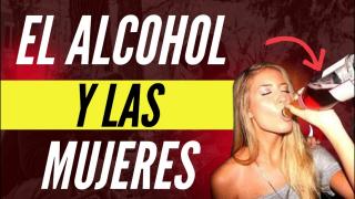 El Alcohol y Las Mujeres
