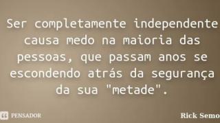 Homem independente causa medo e desespero a sociedade!
