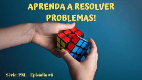 Aprenda a resolver problemas!