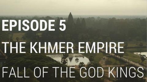 End of Empires  5 The Khmer Empire  Fall of the God Kings