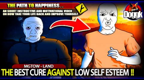 ▶ THE BEST CURE AGAINST LOW SELF ESTEEM !! (MGTOW-LAND) >> REGAIN CONTROL OF YOUR LIFE !!