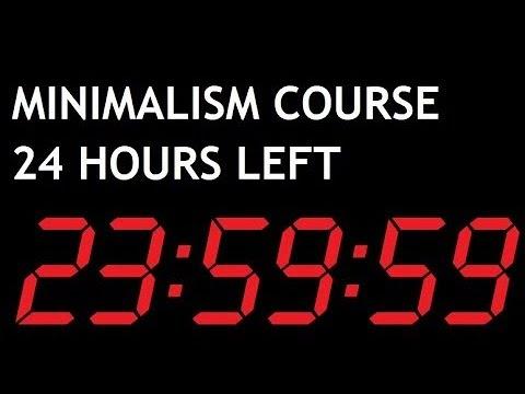 Achieving Minimalism: 24 Hours Left to Enroll