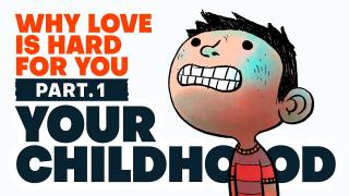 How your childhood screws up your relationships | Why love is hard for you - ( part 1 )