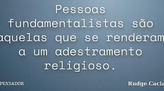 ATEUS E CRISTÃOS SÃO FUNDAMENTALISTAS?