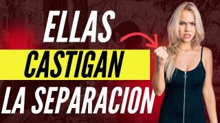La Mujer Castiga al Hombre Durante La Separación