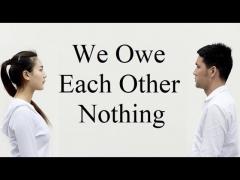 We Owe Each Other Nothing