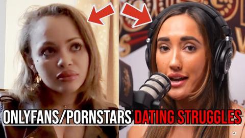 12 Minutes of OnlyFans/P0rnstar DATING STRUGGLES: Dating Challenges Of Female Adult Entertainers