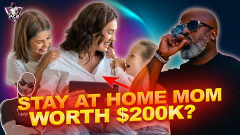 Stay At Home Moms Are Worth $200K A Year? This Is Girl Math