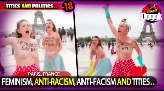 FEMINISM, ANTI-RACISM, ANTI-FACISM AND TITIES.. (PARIS, FRANCE) >> HERE WE GO AGAIN.. ^^