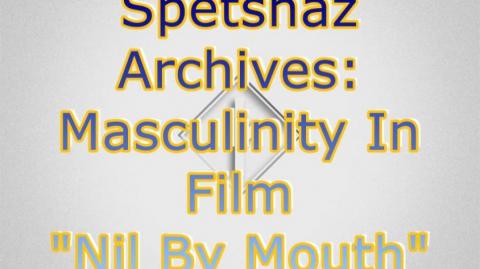 Masculinity in Film Nil by Mouth