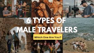 6 Types of Male Travelers. Which One Are You?