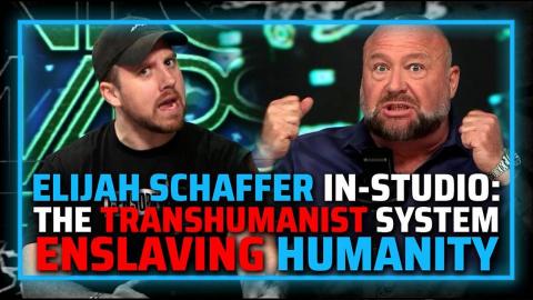 Elijah Shaffer Joins Alex Jones In-Studio To Expose The Transhumanist