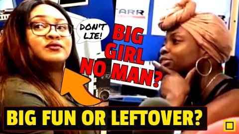 'he dumped me for being too big!' Do BIG Girls Become Leftover Women Because Men Want Slim?